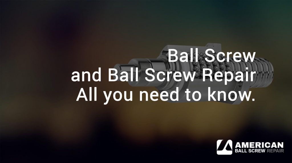ball-screw-ball-screw-repair-all-you-need-to-know-article-title